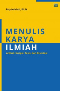 Menulis Karya Ilmiah: Artikel, skripsi, tesis, dan disertasi