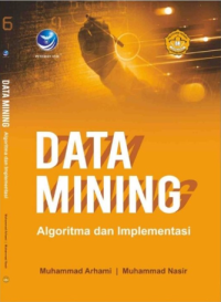 Data Mining : Algoritma dan implementasi
