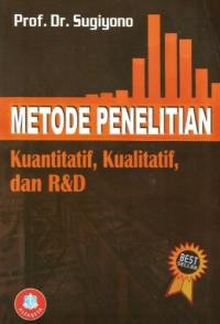 Metode Penelitian Kuantitatif, Kulitatif, dan R&D