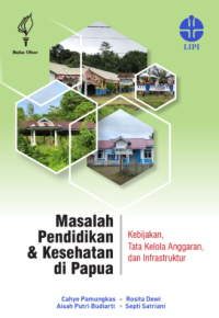 Image of Masalah Pendidikan & Kesehatan di Papua: Kebijakan, tatakelola anggran, dan infrastruktur
