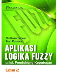 Aplikasi Logika Fuzzy untuk Pendukung Keputusan