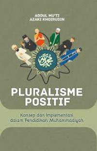 PLURALISME POSITIF : Konsep dan Implementasi dalam Pendidikan Muhammadiyah