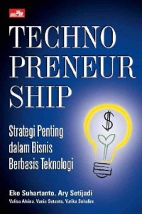 Image of TECHNOPRENEURSHIP: Strategi penting dalam bisnis berbasis teknologi