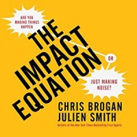 Image of THE IMPACT EQUATION : Are You Making Things Happen or Just Making Noise?