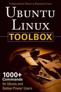 UBUNTU LINUX TOOLBOX : 1000+ Commands for Ubuntu and Debian Power Users
